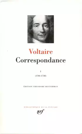Couverture du produit · Voltaire : Correspondance, tome 1, Décembre 1704 - Décembre 1738