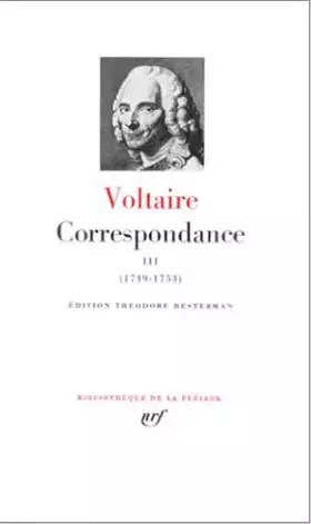 Couverture du produit · Voltaire : Correspondance, tome 3 : Janvier 1749 - Décembre 1753