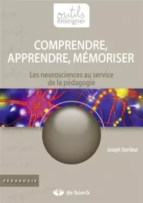 Couverture du produit · Comprendre, apprendre, mémoriser : Les neurosciences au service de la pédagogie