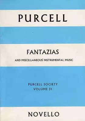 Couverture du produit · PURCELL SOCIETY VOLUME 31 - FANTAZIAS AND MISCELLANEOUS INSTRUMENTAL MUSIC (FULL SCORE)