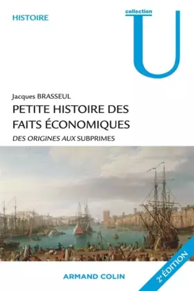 Couverture du produit · Petite histoire des faits économiques: Des origines aux subprimes