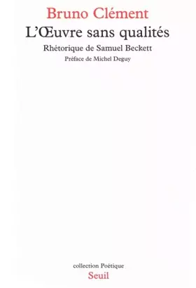 Couverture du produit · L'Oeuvre sans qualités. Rhétorique de Samuel Beckett
