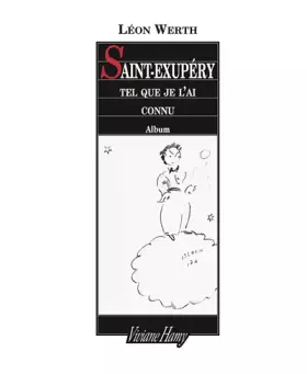 Couverture du produit · Saint-Exupéry tel que je l'ai connu. 100 photos et dessins inédits