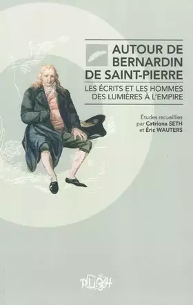 Couverture du produit · Autour de Bernardin de Saint-Pierre : Les écrits et les hommes des Lumières à l'Empire