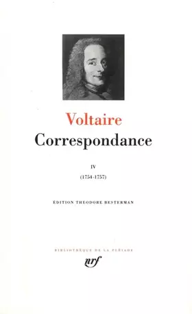 Couverture du produit · Voltaire : Correspondance, tome 4 : Janvier 1754 - Décembre 1757