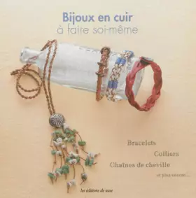 Couverture du produit · Bijoux en cuir à faire soi-même. Bracelets, colliers, chaînes de cheville et plus encore...