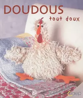 Couverture du produit · Doudous tout doux : Faciles à réaliser, acec patrons