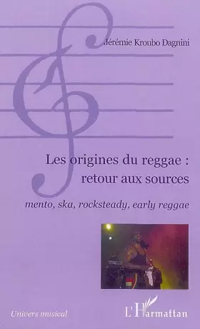 Couverture du produit · Les origines du reggae : Retour aux sources. Mento, ska, rocksteady, early reggae.
