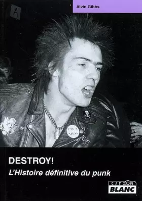 Couverture du produit · DESTROY! L'histoire définitive du punk