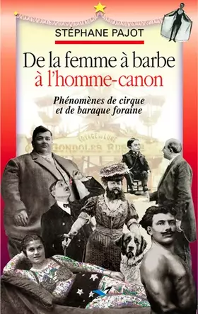 Couverture du produit · De la Femme à barbe à l'homme-canon: Phénomènes de cirque et de baraque foraine