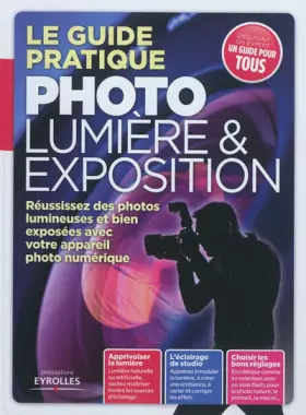 Couverture du produit · Le guide pratique photo lumière et exposition