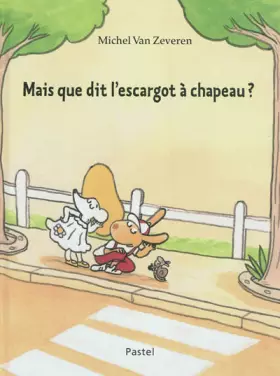 Couverture du produit · Mais que dit l'escargot à chapeau ?