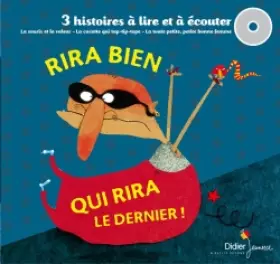 Couverture du produit · Rira bien qui rira le dernier ! : La souris et le voleur  La cocotte qui tap-tip-tope  La toute petite, petite bonne femme (ave