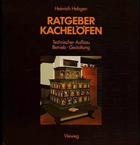 Couverture du produit · Ratgeber Kachelöfen. Technischer Aufbau, Betrieb, Gestaltung