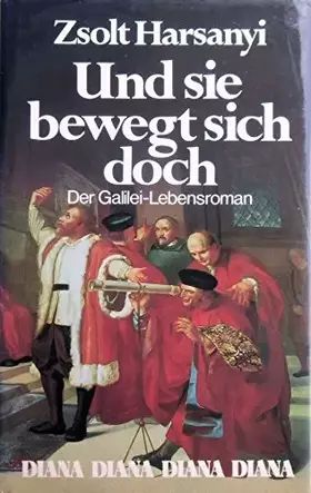 Couverture du produit · Und sie bewegt sich doch. Biographischer Roman um Galileo Galilei.