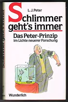 Couverture du produit · Schlimmer geht's immer: Das Peter-Prinzip im Lichte neuer Forschung