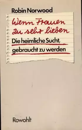 Couverture du produit · Wenn Frauen zu sehr lieben: Die heimliche Sucht, gebraucht zu werden