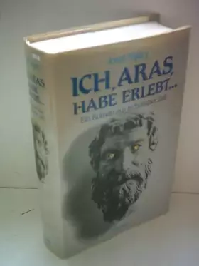 Couverture du produit · Ich, Aras, habe erlebt... Ein Roman aus archaischer Zeit