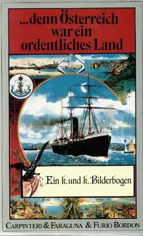 Couverture du produit · ...denn Österreich war ein ordentliches Land: Ein k. und k. Bilderbogen