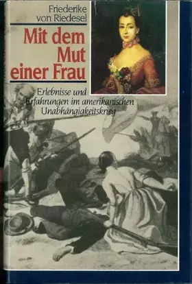 Couverture du produit · Mit dem Mut einer Frau. Erlebnisse und Erfahrungen im amerikanischen Unabhängigkeitskrieg