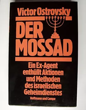 Couverture du produit · Der Mossad. Ein Ex-Agent enthüllt Aktionen und Methoden des israelischen Geheimdienstes