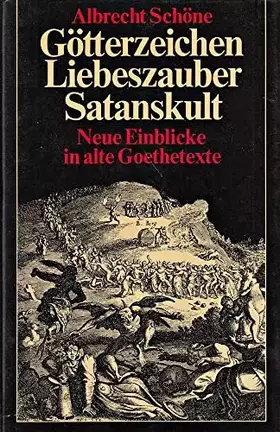 Couverture du produit · Götterzeichen, Liebeszauber, Satanskult: neue Einblicke in alte Goethetexte