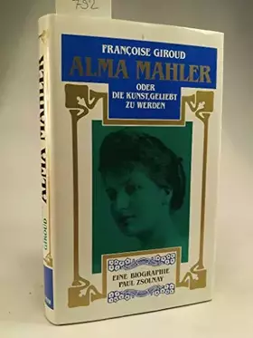 Couverture du produit · Alma Mahler oder die Kunst geliebt zu werden