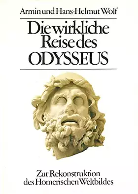 Couverture du produit · Die wirkliche Reise des Odysseus: Die Rekonstruktion des Homerischen Weltbildes