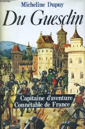 Couverture du produit · Bertrand Du Guesclin capitaine d'aventure, Connétable de France (Présence de l'histoire)