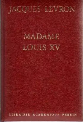 Couverture du produit · Madame Louis XV : L'épouse du Bien-Aimé