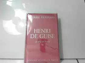 Couverture du produit · Henri de Guise Le roi de Paris