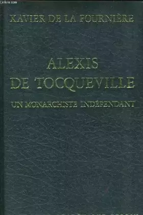 Couverture du produit · Alexis de Tocqueville - un monarchiste indépendant