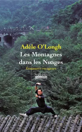 Couverture du produit · Les montagnes dans les nuages: Voyage dans une Chine intérieure