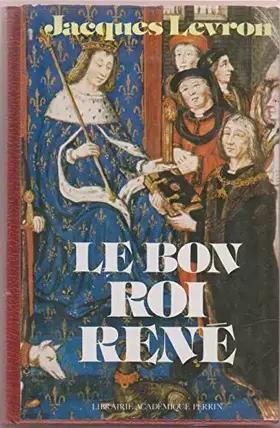 Couverture du produit · Le bon roi rene
