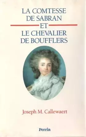 Couverture du produit · La comtesse de Sabran et le chevalier de Boufflers
