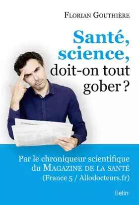 Couverture du produit · Santé, science, doit-on tout gober?