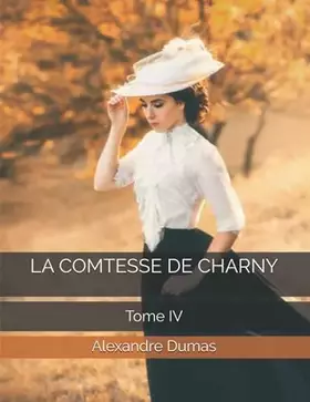 Couverture du produit · LA COMTESSE DE CHARNY: Tome IV