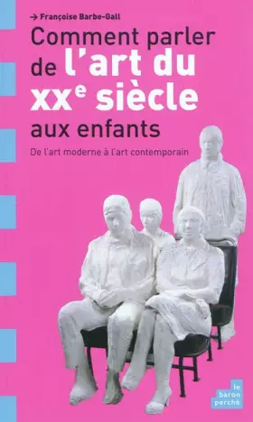 Couverture du produit · Comment parler de l'art du XXe siècle aux enfants ?