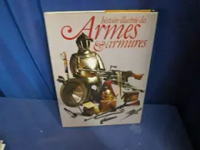 Couverture du produit · Histoire illustrée des armes et armures.
