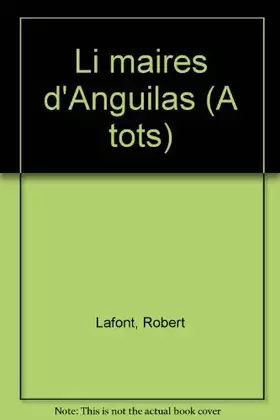 Couverture du produit · Li Maires d'anguilas (Obra narrativa) /Robèrt Lafont)