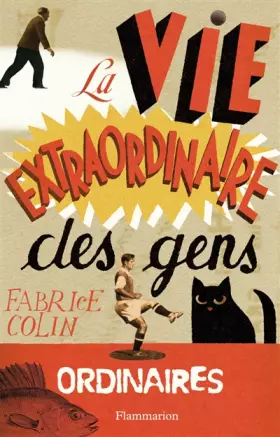 Couverture du produit · La Vie extraordinaire des gens ordinaires