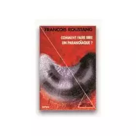 Couverture du produit · Comment faire rire un paranoïaque?