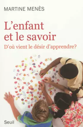 Couverture du produit · L'Enfant et le Savoir. D'où vient le désir d'apprendre ?