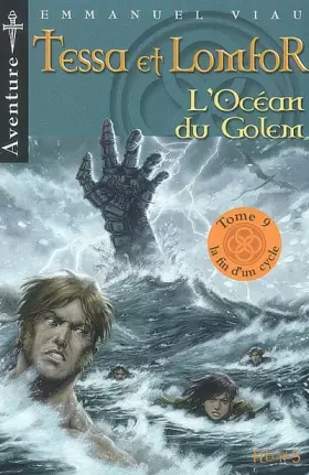 Couverture du produit · Tessa et Lomfor, Tome 9 : L'Océan du Golem