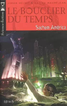 Couverture du produit · Le Bouclier du temps, Tome 2 : Sachem América