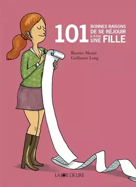 Couverture du produit · 101 bonnes raisons de se réjouir d'être une fille