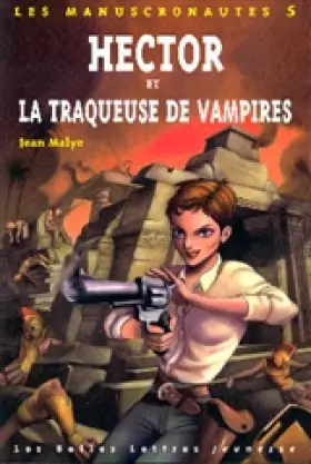 Couverture du produit · Les Manuscronautes, Tome 5 : Hector et la traqueuse de vampires