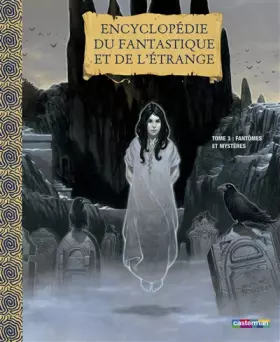 Couverture du produit · Encyclopédie du fantastique et de l'étrange : Tome 3, Fantômes et mystères