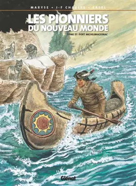 Couverture du produit · Les Pionniers du nouveau monde - Tome 21: Fort Michilimackinac