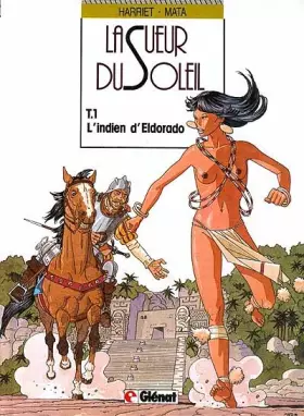 Couverture du produit · La sueur du soleil, tome 1 : L'Indien d'Eldorado